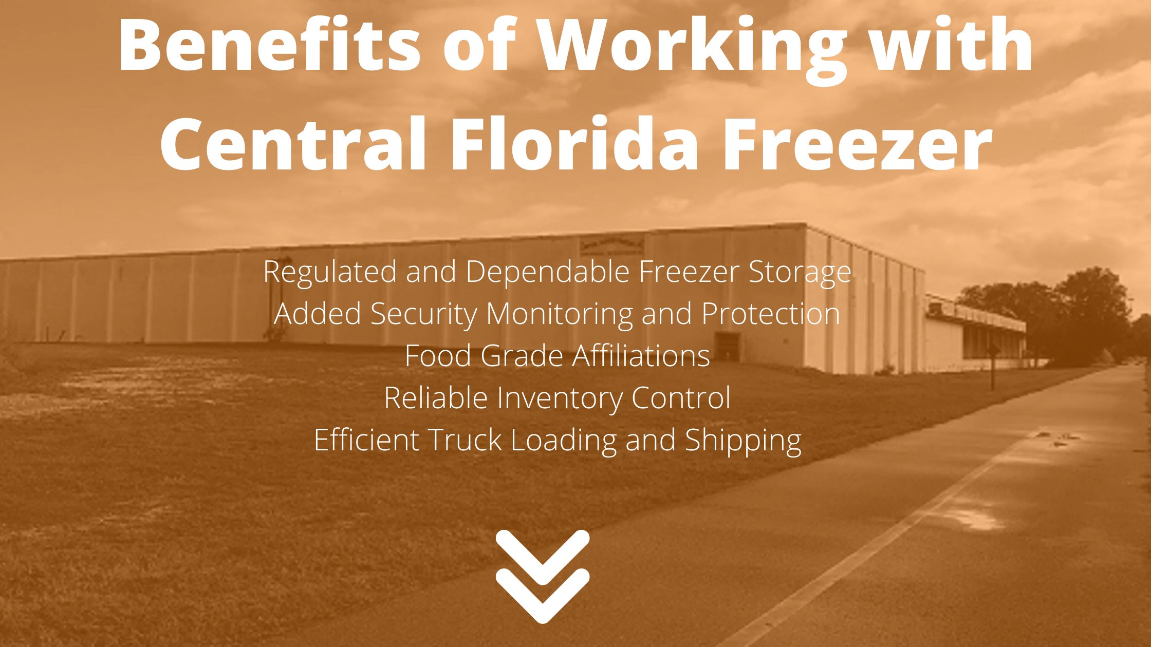  The Benefits Working with Central Florida Freezer- regulated and dependable freezer storage and more.