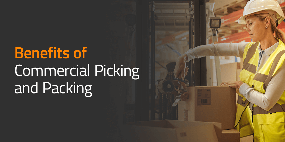Benefits of Commercial Picking and Packing